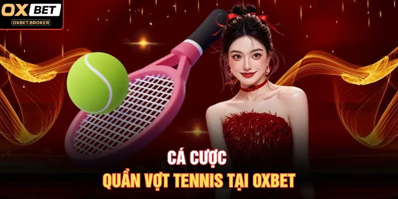 Cá cược quần vợt Tennis tại OXBET