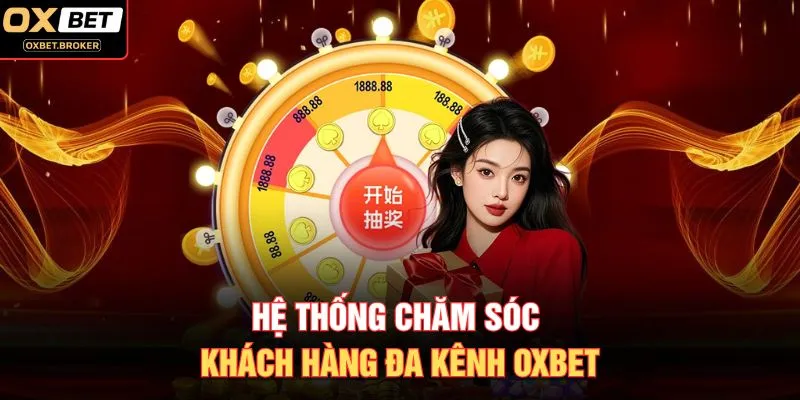 Hệ thống chăm sóc khách hàng đa kênh OXBET