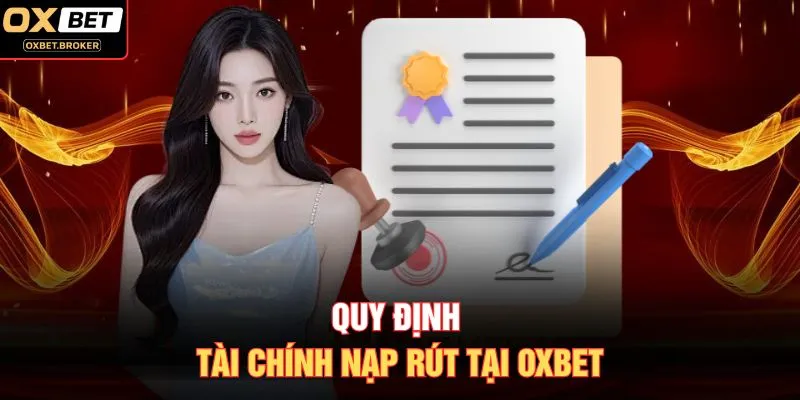 Quy định tài chính nạp rút tại OXBET