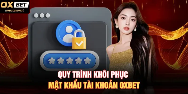 Quy trình khôi phục mật khẩu tài khoản OXBET