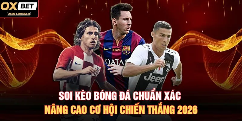 Soi Kèo Bóng Đá Chuẩn Xác Nâng Cao Cơ Hội Chiến Thắng 2026