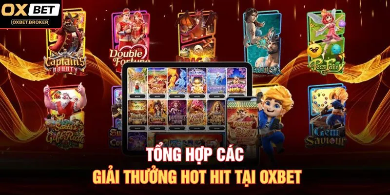 Tổng hợp các giải thưởng hot hit tại OXBET